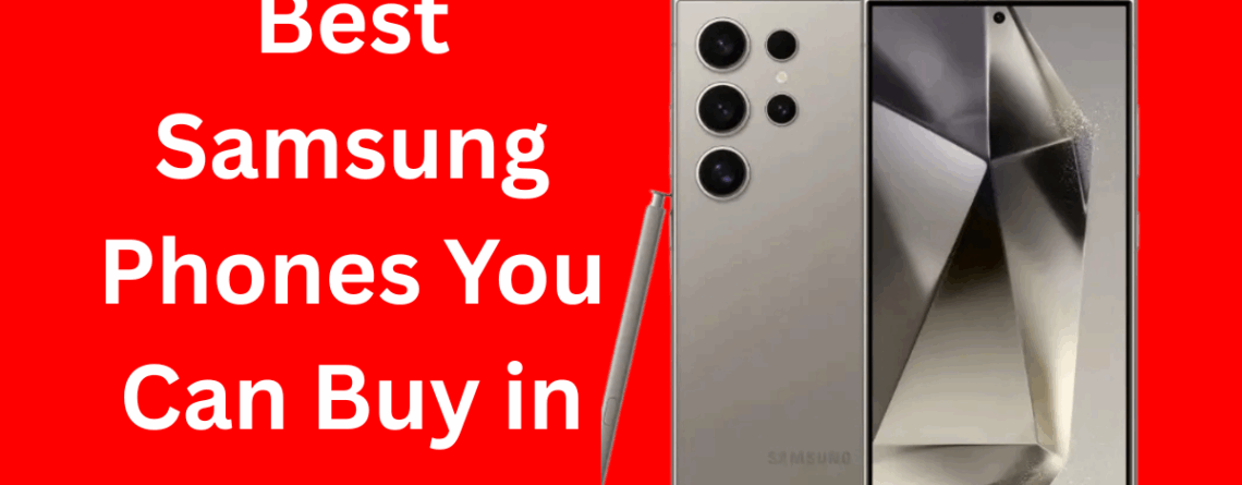 Best Samsung Phones You Can Buy in Nairobi