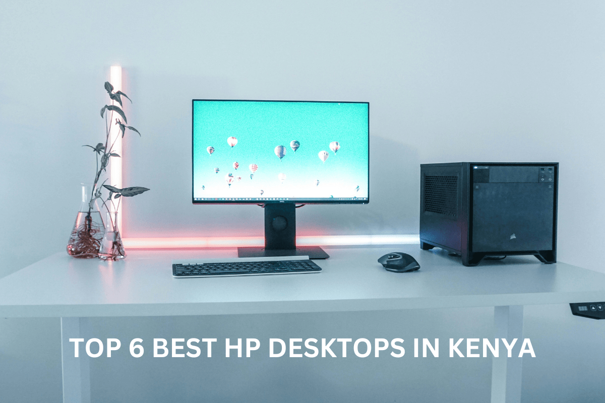 Top 6 best HP Desktops in kenya